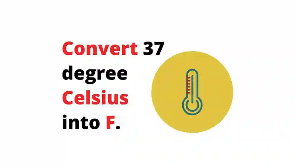 37.5 C to F: Convert 37.5 Celsius to Fahrenheit Easily